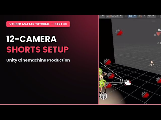 12-Camera Shorts Setup: Unity Cinemachine (Part 30)
