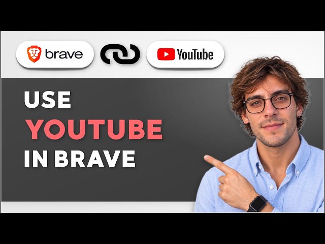 How to Use YouTube in Brave Browser [2026 Full Guide]
