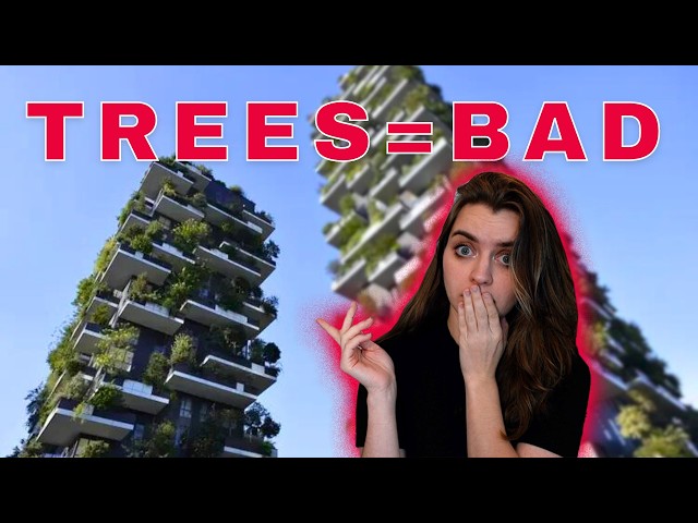 tree-covered skyscrapers are actually a bad trend...