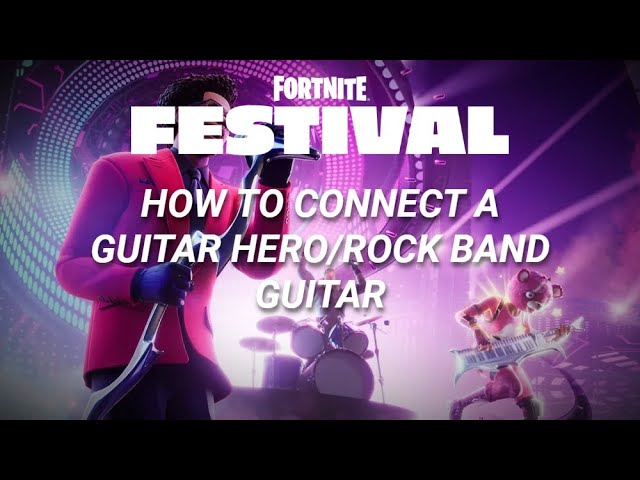 HOW TO CONNECT A GUITAR HERO OR ROCKBAND GUITAR TO FORTNITE FESTIVAL! (PC ONLY)
