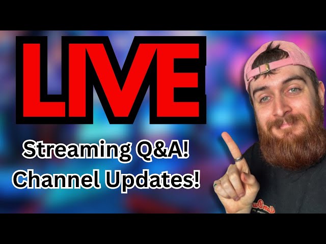 Streaming/Content Creation Q&A! | +Channel Updates