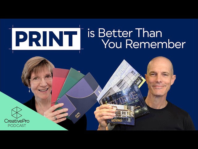 Print Is Better Than You Remember | CreativePro Podcast
