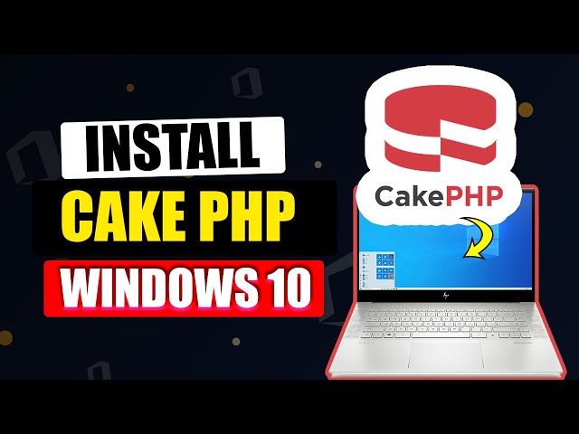 How to Install Cake PHP On Windows 10