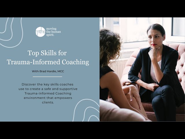 Top Skills for Trauma-Informed Coaching with Brad Hardie, MCC