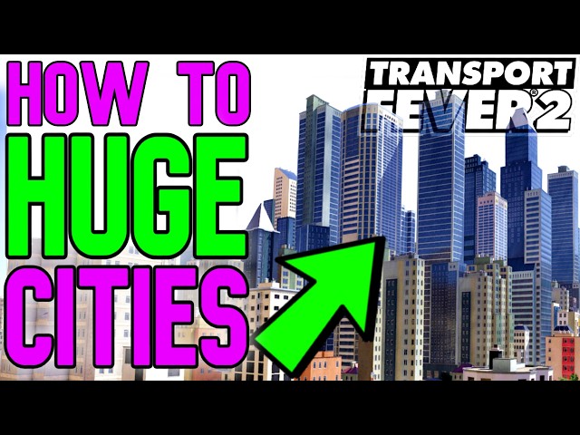 Make HUGE Cities Guide Transport Fever 2