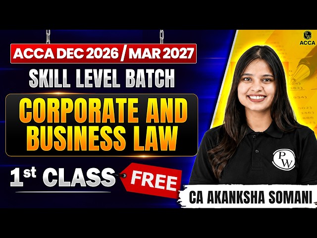 ACCA Corporate & Business Law | Skill Level Batch First Class FREE | Dec 2026 / Mar 2027 ACCA By PW