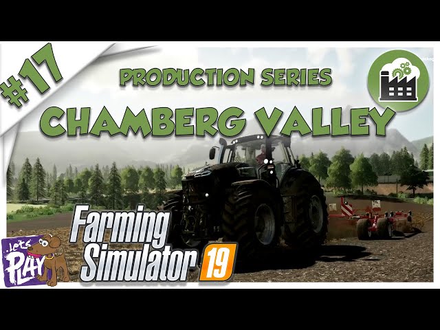 🚜 Chamberg Valley 🚜 FS19 🏭 Production Series 🏭 Ep 17
