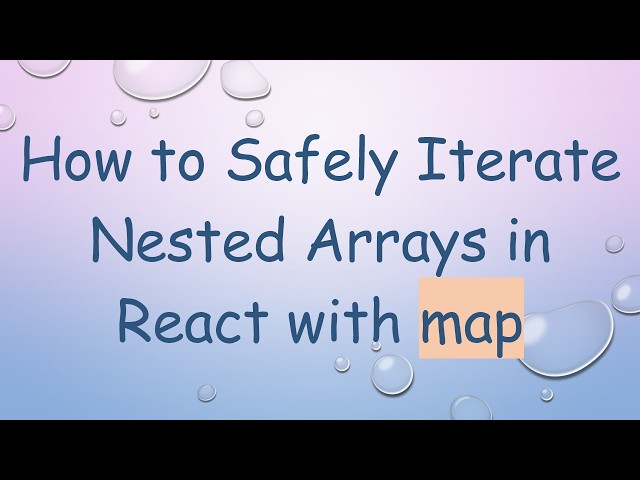 How to Safely Iterate Nested Arrays in React with map