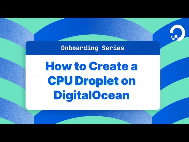How to Create a CPU Droplet on DigitalOcean