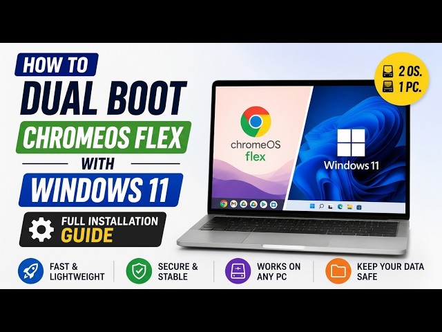 How to Dual Boot ChromeOS Flex with Windows 11 — Full Installation Guide