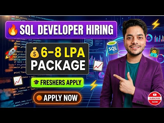 Hiring for SQL Developer 2026 | 6–8 LPA Package for Freshers | Apply Now