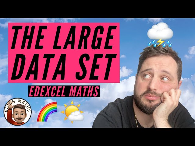 The Large Data Set ☔ • A-Level Maths • Edexcel