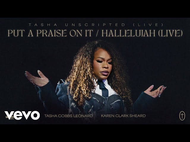 Tasha Cobbs Leonard - Put A Praise On It/Hallelujah (Live) ft. Karen Clark Sheard (Official Audio)