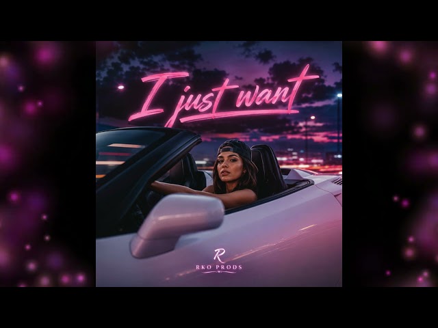 I Just Want - Funk Lourd 2026 (RKO Prods)