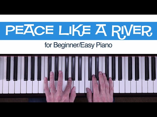 Peace Like a River - FREE Easy Piano Sheet Music -  MakingMusicFun.net