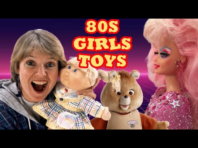1980s Girls Toys - YES GIRLS HAD TOYS - Remembering the 80s
