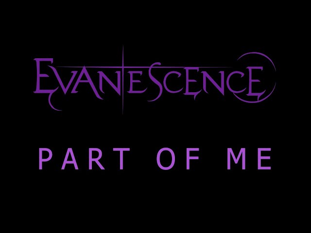 Evanescence - Part Of Me Lyrics (The Bitter Truth)