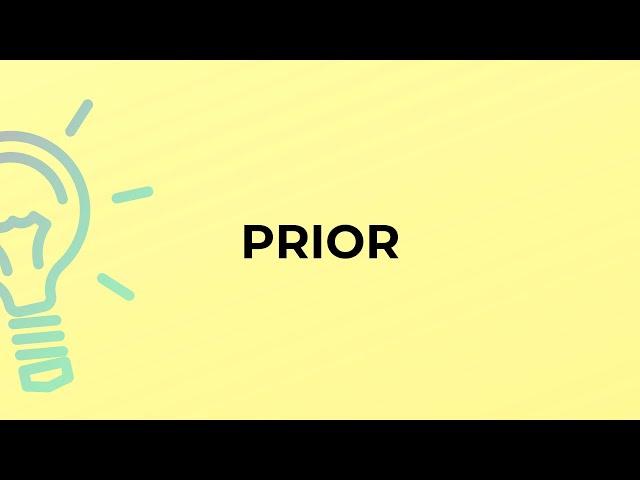 What is the meaning of the word PRIOR?