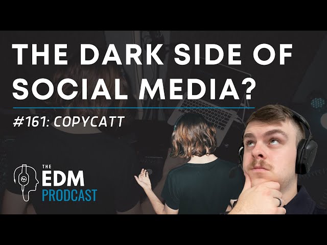 COPYCATT on Creative Burnout, Social Media & Bass Post-Processing (The EDM Prodcast #161)