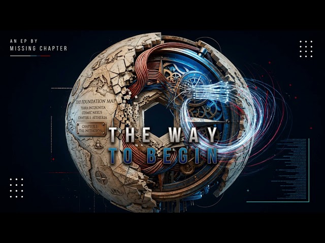 THE WAY TO BEGIN (Music Visual) - MISSING CHAPTER