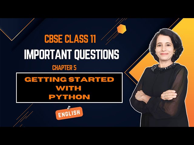GETTING STARTED WITH PYTHON | Important Questions | Class 11 Computer Science | ENGLISH