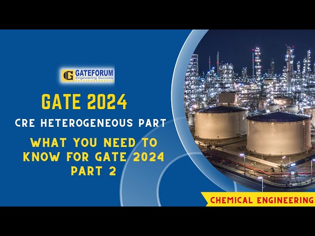 CRE HETEROGENEOUS PART WHAT YOU NEED TO KNOW FOR GATE 2024 - Part 2
