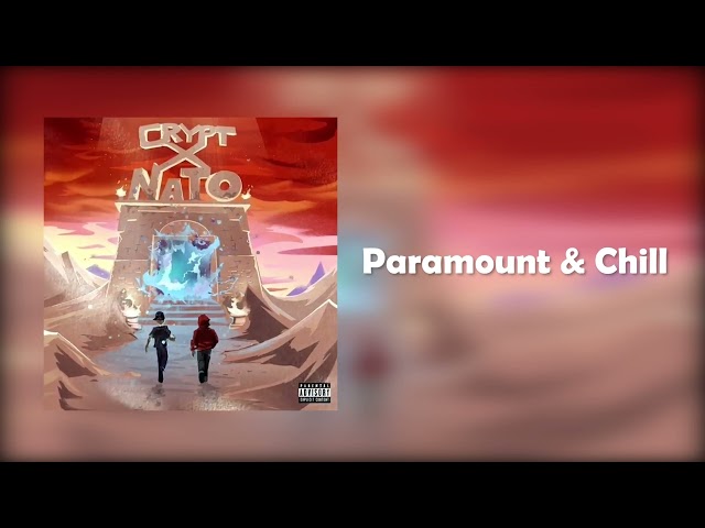 Crypt x Joey Nato - Paramount & Chill (Prod SGULL)