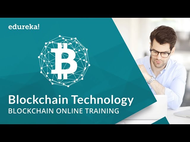 Blockchain Technology | Blockchain Technology Explained | Blockchain Training | Edureka