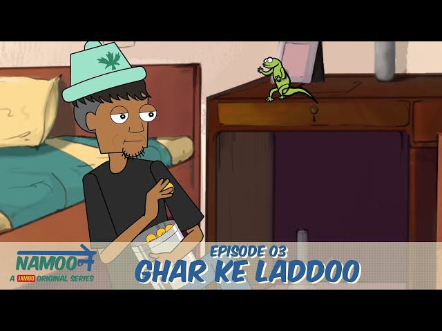 Jambo | Namooney | Web Series | Episode 3 - Ghar Ke Laddoo ft. BakLol Video, Kunal Chhabhria