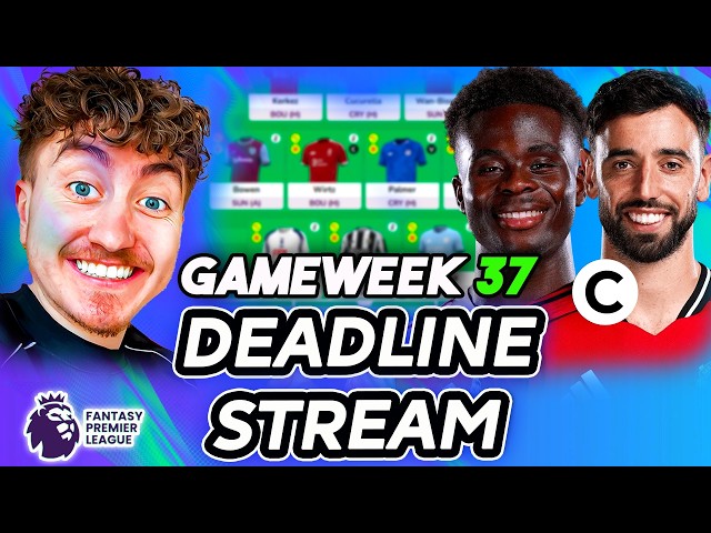 BEST CAPTAIN? 🤔| TEAM NEWS! | GAMEWEEK 37 DEADLINE STREAM