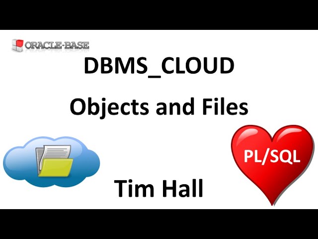 DBMS_CLOUD : Objects and Files