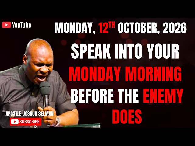 12TH OCTOBER 2026: START YOUR MONDAY WITH POWERFUL EARLY MORNING PRAYERS| APOSTLE JOSHUA SELMAN