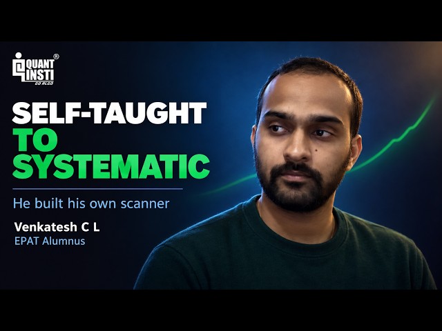 Self-Taught to Systematic Algorithmic Trading | Venkatesh C L | QuantInsti EPAT Review
