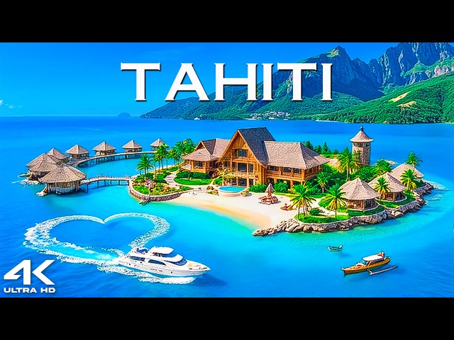 Tahiti 🇵🇫 4K | Bora Bora, Moorea & The Ultimate Tropical Paradise