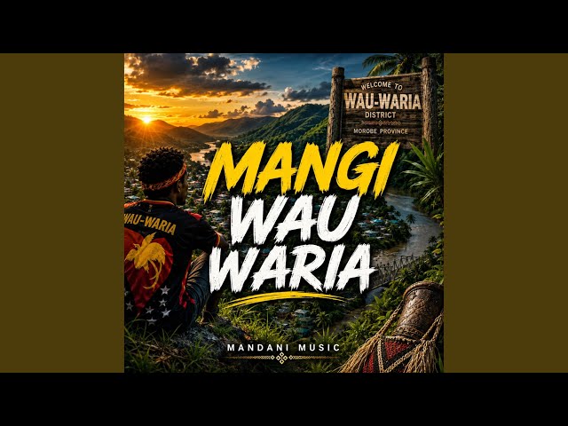Mangi Wau-Waria