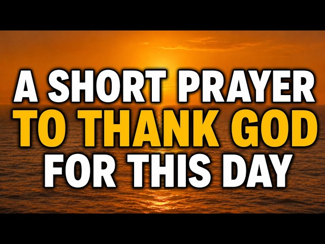 Start Your Day With a Thankful Heart |Powerful Morning Prayer for Peace, Protection & God’s Guidance