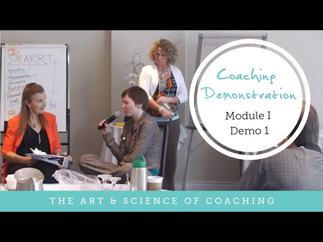 Coaching Demonstration: The Art & Science of Coaching - Module I Demo 1