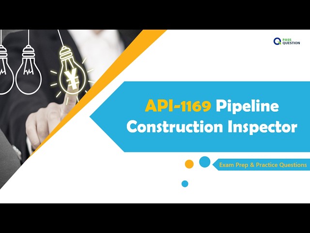 API 1169 Certification Guide: Pipeline Construction Inspector Practice Questions