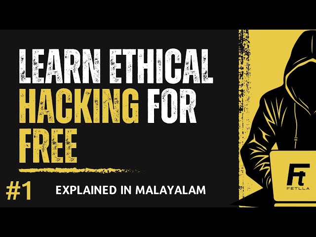 എത്തിക്കൽ ഹാക്കിങ്  ഇനി  ഫ്രീയായി പഠിക്കാം | Learn Ethical Hacking for free in Malayalam | Fetlla