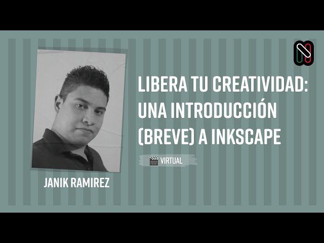 Libera tu creatividad: Una introducción (breve) a Inkscape - Janik Ramirez