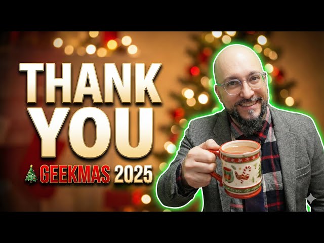 🎄 Thank You, Geeks. (Merry Geekmas 2025)