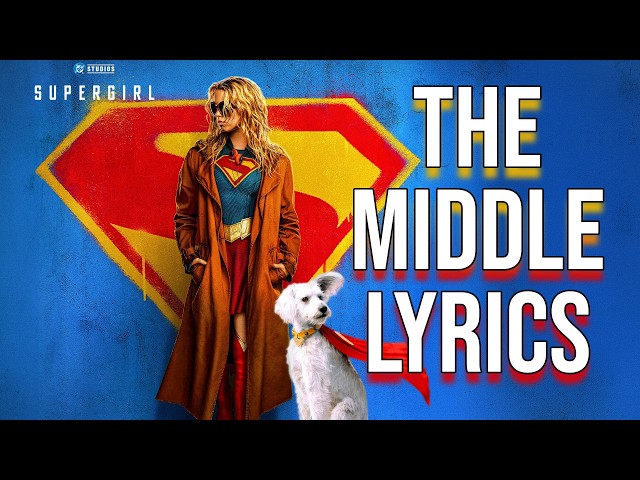 The Middle Lyrics (From "Supergirl") Kelty Greye, KidMotel