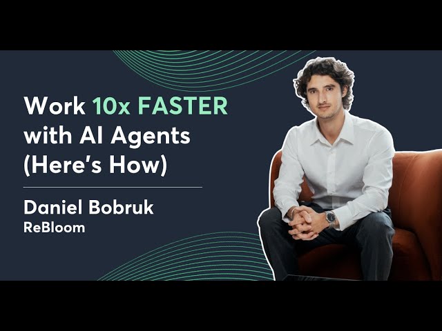 🔟⏱️🤖  Work 10x FASTER with AI Agents (Here’s How)