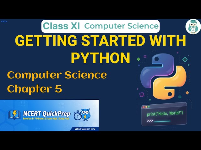 GETTING STARTED WITH PYTHON | Class 11 Computer Science Chapter 5 | CBSE NCERT | Quick Revision
