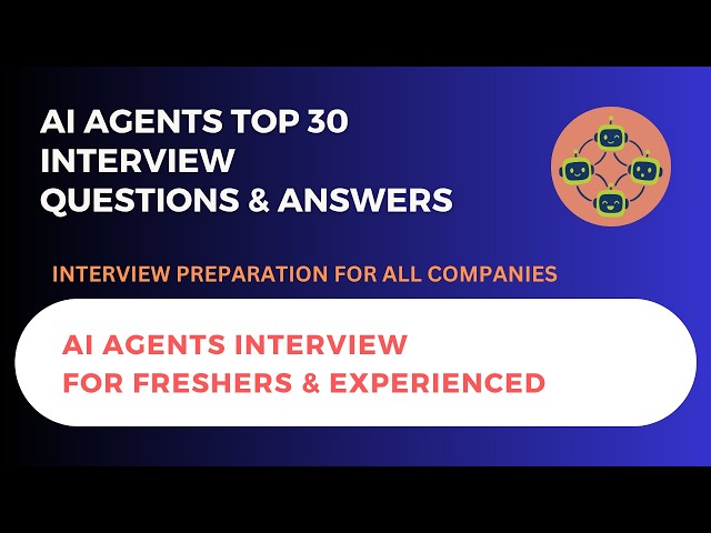 AI Agents Interview | Mock Interview: What, How & Why AI Agents Matter | Real-World Examples
