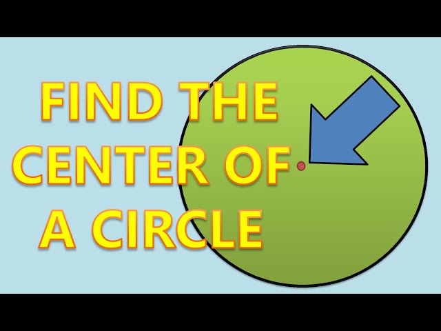 How to Find the Center of a Circle
