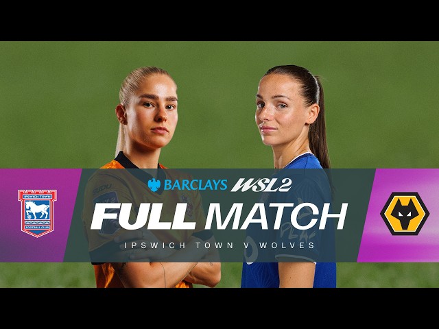 FULL MATCH: Ipswich Town v Wolverhampton Wanderers | Barclays WSL 2 26/27