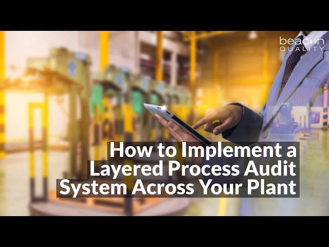 How to Implement a Layered Process Audit System Across Your Plant