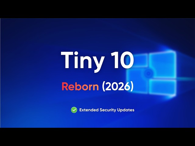 Tiny 10 for 2026 - Extended Security Updates (Absolutely worth it!)