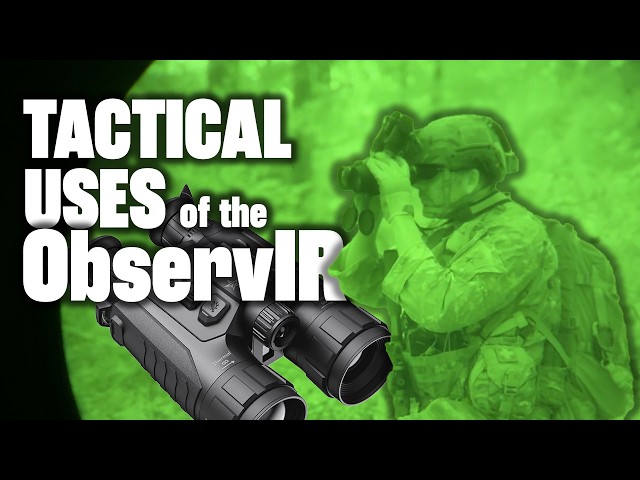 Tactical Uses of the ObservIR | AGM Global Vision | Tactical Rifleman